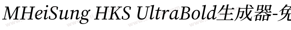 MHeiSung HKS UltraBold生成器字体转换